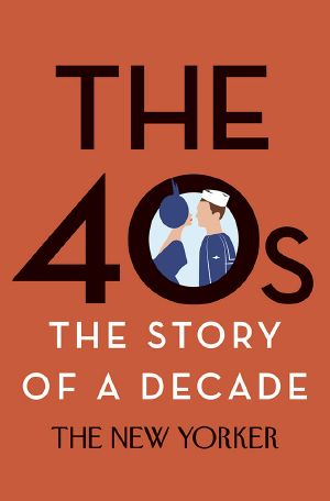 [The Story of a Decade 01] • The 40s · the Story of a Decade